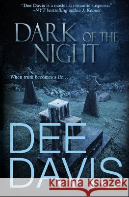 Dark of the Night Dee Davis 9781984162014 Createspace Independent Publishing Platform