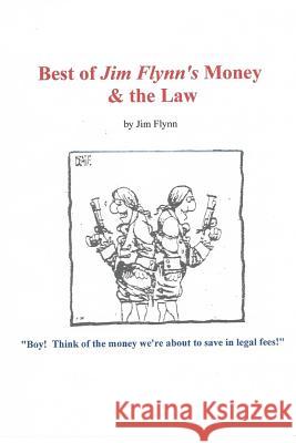 Best of Jim Flynn's Money & the Law Jim Flynn 9781984163011 Createspace Independent Publishing Platform