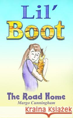 Lil' Boot the Road Home Margo Cunningham Joanna Wilkens 9781984165008 Createspace Independent Publishing Platform