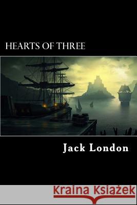 Hearts of Three Jack London 9781984167293