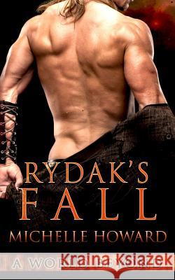 Rydak's Fall Michelle Howard 9781984168177 Createspace Independent Publishing Platform