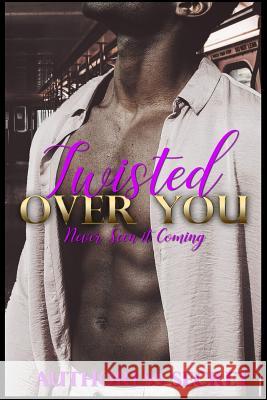 Twisted Over You: Never Seen It Coming Authoress Secret 9781984172389