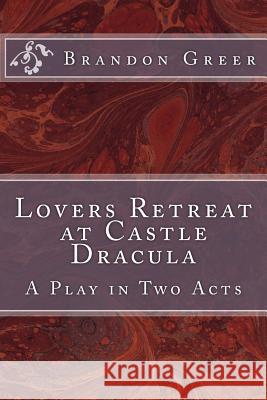 Lovers Retreat at Castle Dracula Brandon Christopher Greer 9781984173348