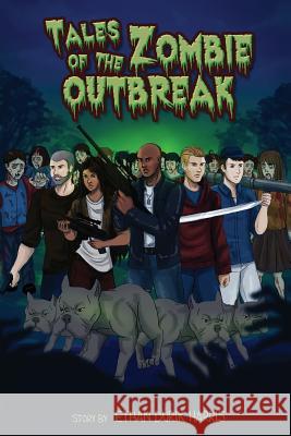 Tales Of The Zombie Outbreak Ethan Durik Harris 9781984174673 Createspace Independent Publishing Platform