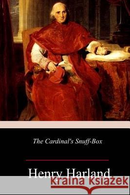 The Cardinal's Snuff-Box Henry Harland 9781984184979