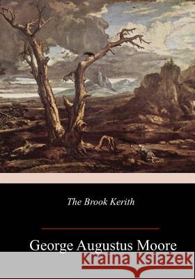 The Brook Kerith George Augustus Moore 9781984185051 Createspace Independent Publishing Platform