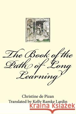 The Book of the Path of Long Learning Christine D Kelly Ramke Lardin 9781984185174