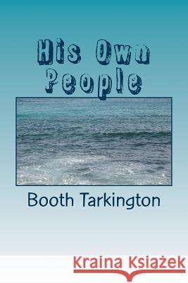 His Own People Booth Tarkington 9781984188298