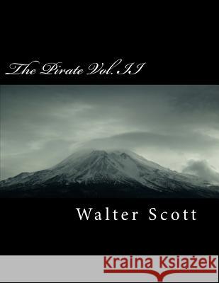 The Pirate Vol. II Walter Scott 9781984188724 Createspace Independent Publishing Platform