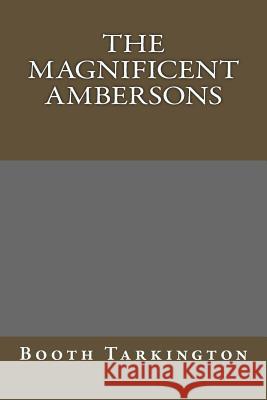 The Magnificent Ambersons Booth Tarkington 9781984190147