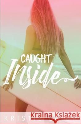 Caught Inside Kristie Leigh 9781984190192