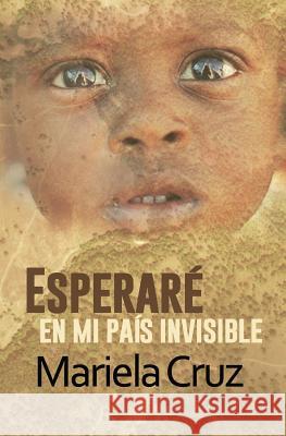 Esperare en mi pais invisible Cruz, Mariela 9781984190840