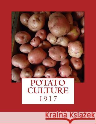 Potato Culture T. B. Hutcheson T. K. Wolfe Roger Chambers 9781984191946 Createspace Independent Publishing Platform