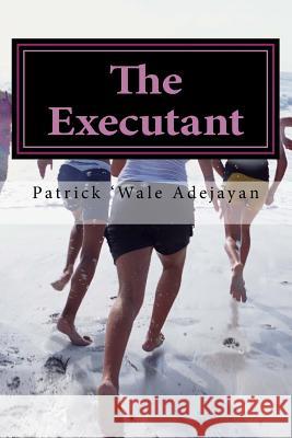 The Executant: A guide for promoting Active Citizenship in a Culturally Diverse Community Adejayan, Patrick 'Wale 9781984192288