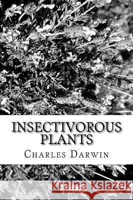 Insectivorous Plants Charles Darwin 9781984192691 Createspace Independent Publishing Platform