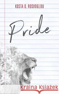 Pride Kosta D. Rosvoglou 9781984194749 Createspace Independent Publishing Platform