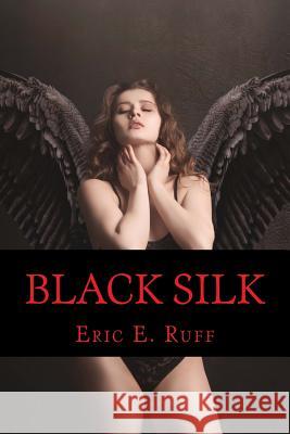 Black Silk Eric Ellis Ruff 9781984201720 Createspace Independent Publishing Platform