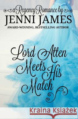 Lord Atten Meets His Match Jenni James 9781984204400 Createspace Independent Publishing Platform