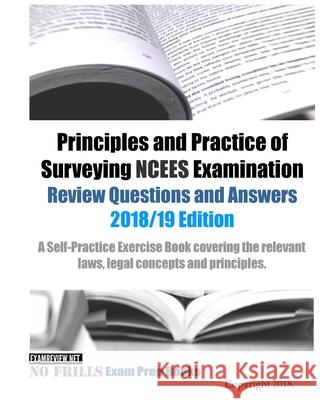 Principles and Practice of Surveying NCEES Examination Review Questions and Answers 2018/19 Edition Examreview 9781984204677