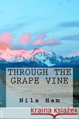 through the grape vine Ham, Nila 9781984205001