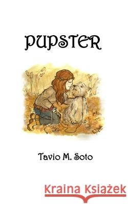 Pupster Tavio Miguel Soto Melissa Ann Stetson Ariadne Sarai Soto 9781984208224