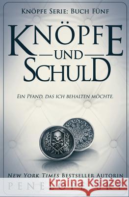 Knöpfe und Schuld Sky, Penelope 9781984211354 Createspace Independent Publishing Platform