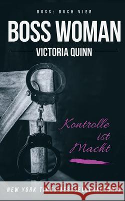 Boss Woman (German) Victoria Quinn 9781984211545 Createspace Independent Publishing Platform