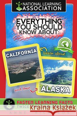 Everything You Should Know About Alaska and California Richards, Anne 9781984213327 Createspace Independent Publishing Platform