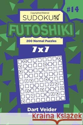 Sudoku Futoshiki - 200 Normal Puzzles 7x7 (Volume 14) Dart Veider 9781984216243