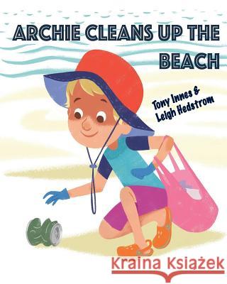 Archie cleans up the Beach Hedstrom, Leigh 9781984216373