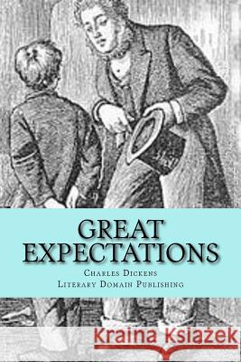 Great Expectations Charles Dickens Literary Domain Publishing 9781984218674 Createspace Independent Publishing Platform