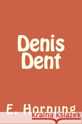 Denis Dent E. W. Hornung 9781984229571