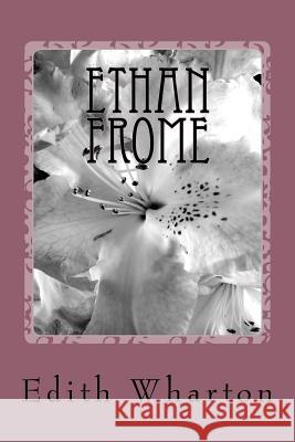 Ethan Frome Edith Wharton 9781984233219 Createspace Independent Publishing Platform