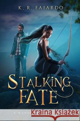 Stalking Fate K. R. Fajardo 9781984233271 Createspace Independent Publishing Platform