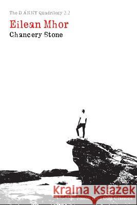 The DANNY Quadrilogy 2.2: Eilean Mhor Stone, Chancery 9781984235237 Createspace Independent Publishing Platform