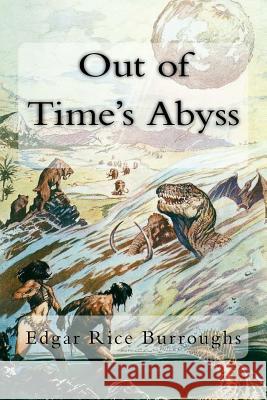 Out of Time's Abyss Edgar Rice Burroughs 9781984238894 Createspace Independent Publishing Platform
