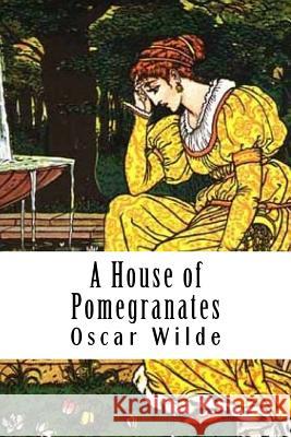 A House of Pomegranates Oscar Wilde 9781984240965