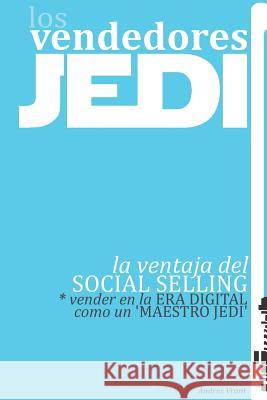 Vendedores Jedi: la ventaja del SOCIAL SELLING - vender en la ERA DIGITAL como un 