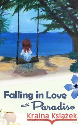 Falling in Love with Paradise L. Elaine 9781984242877 Createspace Independent Publishing Platform