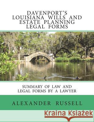Davenport's Louisiana Wills And Estate Planning Legal Forms Sternberg, Manfred 9781984246905 Createspace Independent Publishing Platform