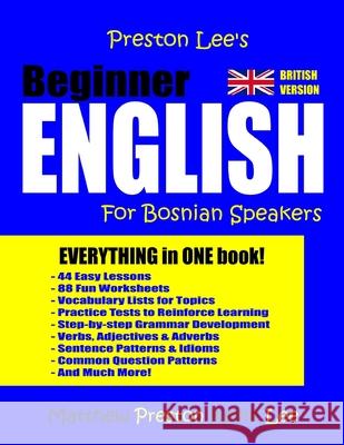 Preston Lee's Beginner English For Bosnian Speakers (British) Preston, Matthew 9781984250490 Createspace Independent Publishing Platform