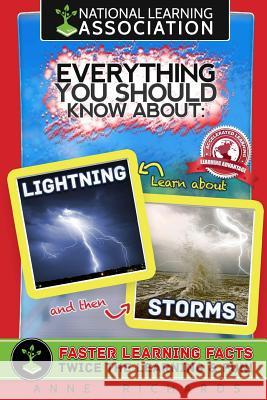 Everything You Should Know About Storms and Lightning Richards, Anne 9781984252388 Createspace Independent Publishing Platform