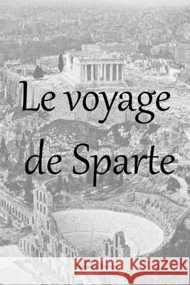 Le voyage de Sparte Maurice Barres 9781984253828 Createspace Independent Publishing Platform