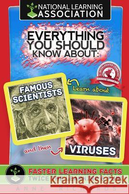 Everything You Should Know About Viruses and Famous Scientists Richards, Anne 9781984253842 Createspace Independent Publishing Platform