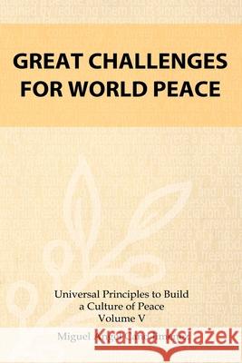 Great Challenges for World Peace Miguel a. Cano 9781984255044 Createspace Independent Publishing Platform