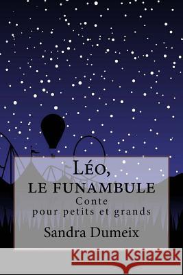 Léo, le funambule Dumeix, Sandra 9781984255952 Createspace Independent Publishing Platform