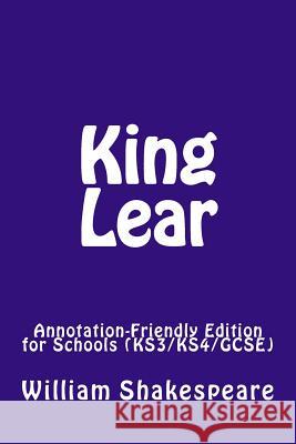 King Lear: Annotation-Friendly Edition for Schools (KS3/KS4/GCSE) Shakespeare, William 9781984256645