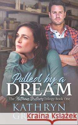 Pulled by a Dream Kathryn Greenway Meredith Russell 9781984256669