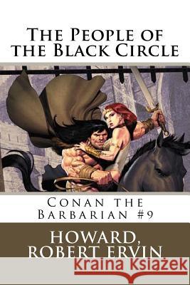The People of the Black Circle: Conan the Barbarian #9 Howard Rober Mybook 9781984257031 Createspace Independent Publishing Platform