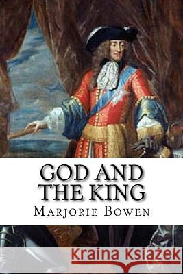 God and the King Marjorie Bowen 9781984257635 Createspace Independent Publishing Platform